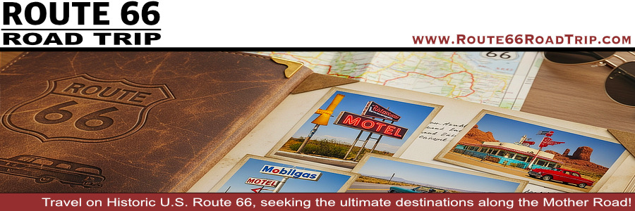 Road Trip Travel Guides for Historic U.S. Route 66 thru the USA, from beginning to end