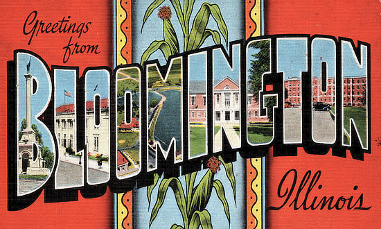 Greetings from Bloomington, Illinois